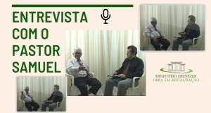 Entrevista com o pastor Samuel Alves de Arruda - História da Obra em Restauração 