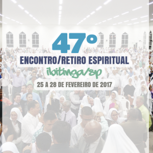 47º Encontro/Retiro Espiritual em Ibitinga/SP